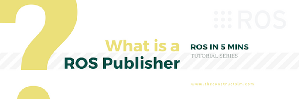 [ROS in 5 mins] 022 – What is a ROS publisher?