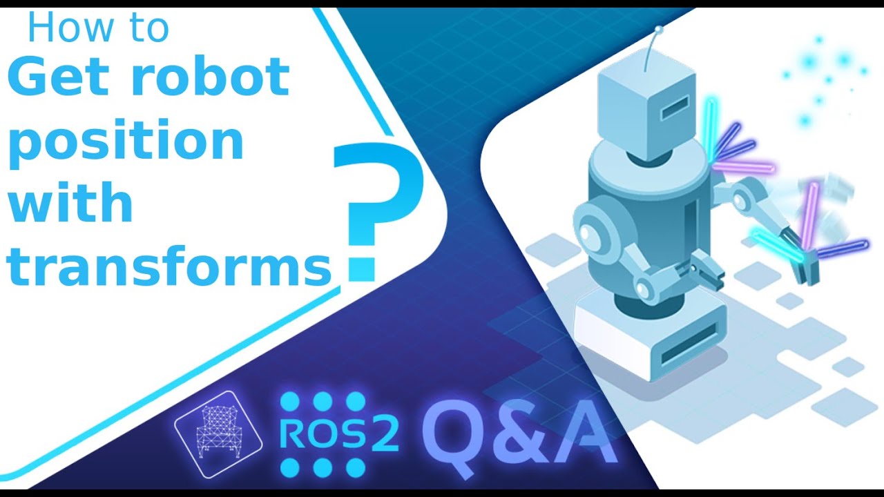 [ROS2 Q&A] 223 – How to get robot position using transforms in ROS2