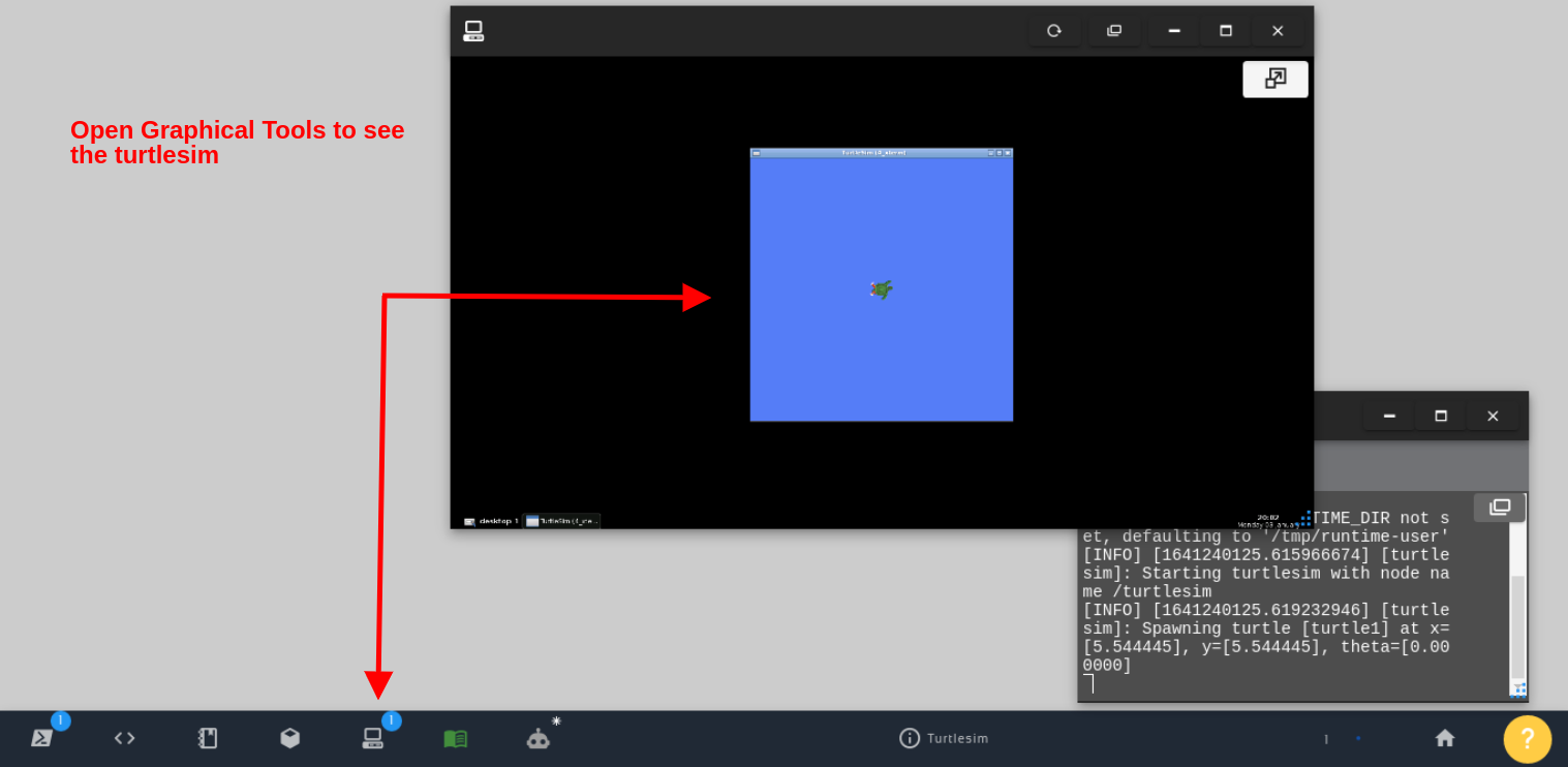 Open Graphical Tools to see the turtlesim
