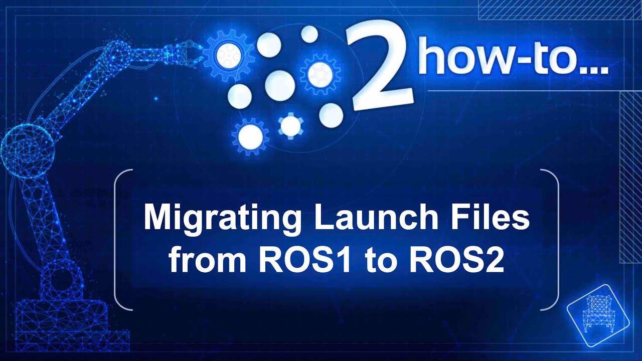 Migrating Launch Files in XML format from ROS1 to ROS2 – ROS2 How to #1
